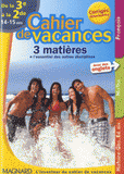 Cahier de vacances 3 matières de la 3e à la 2e. 14-15 ans