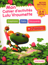 Mon cahier d'activités Lulu Vroumette. Petite Section, 3-4 ans