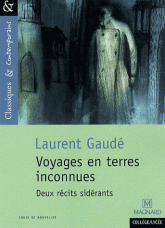 Voyages en terres inconnues. Deux récits sidérants