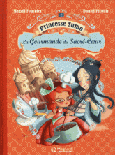 Princesse Sumo Tome 2
La gourmande du Sacré-Coeur