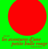 Les aventures d'une petite bulle rouge