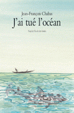 J'ai tué l'océan