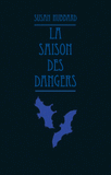 La saison des dangers