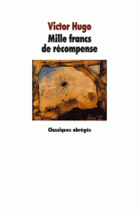 Mille francs de récompense. Drame en quatre actes tiré du Théâtre en liberté