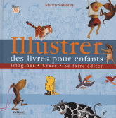 Illustrer des livres pour enfants. Imaginer, créer, se faire éditer