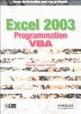 Excel 2003 Programmation VBA. Guide de formation avec cas pratiques