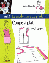 Le modélisme de mode. Tome 1, Coupe à plat, les bases