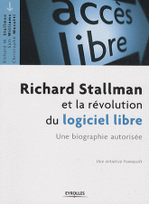 Richard Stallman et la révolution du logiciel libre. Une biographie autorisée