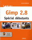 Gimp 2.8. Spécial débutants
avec 1 Cédérom