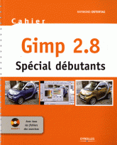 Gimp 2.8. Spécial débutants
avec 1 Cédérom