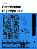 Fabrication et prépresse