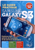 Le guide pratique Samsung galaxy S3