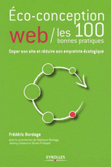 Eco-conception web : les 100 bonnes pratiques. Doper son site et réduire son empreinte écologique