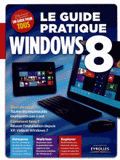 Le guide pratique Windows 8