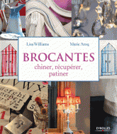 Brocantes. Chiner, récupérer, patiner