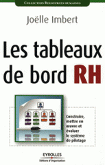 Les tableaux de bord RH. Construire, mettre en oeuvre et évaluer le système de pilotage