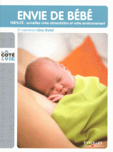 Envie de bébé. Fertilité : surveillez votre alimentation et votre environnement