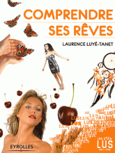 Comprendre ses rêves. Mode d'emploi