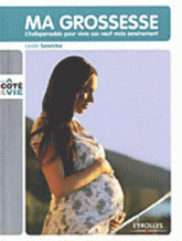 Ma grossesse. L'indispensable pour vivre ces neuf mois sereinement
