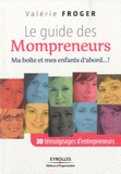 Le guide des mompreneurs. Ma boîte et mes enfants d'abord ... !