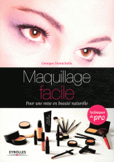 Maquillage facile. Pour une mise en beauté naturelle