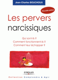 Les pervers narcissiques. Qui sont-ils, comment fonctionnent-ils, comment leur échapper ?
2e édition