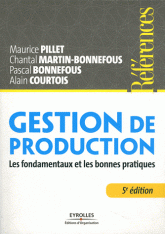 Gestion de production. Les fondamentaux et les bonnes pratiques
5e édition