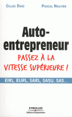 Auto-entrepreneur, passez à la vitesse supérieure !. EIRL, EURL, SARL, SASU, SAS...