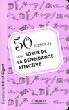 50 exercices pour sortir de la dépendance affective