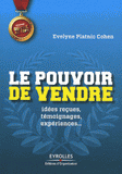 Le pouvoir de vendre. Idées reçues, témoignages, expériences ...