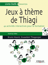 Jeux à thème de Thiagi. 42 activités interactives pour la formation