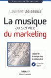 La musique au service du marketing. L'impact de la musique dans la relation client
avec 1 CD audio