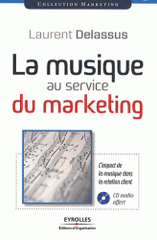 La musique au service du marketing. L'impact de la musique dans la relation client
avec 1 CD audio