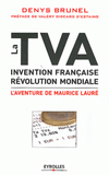La Tva, invention française, révolution mondiale. L'aventure de Maurice Lauré