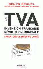 La Tva, invention française, révolution mondiale. L'aventure de Maurice Lauré
