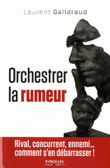 Orchestrer la rumeur