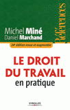 Le droit du travail en pratique
24e édition revue et augmentée