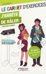 Le carnet d'exercices. J'arrête de râler