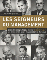 Les seigneurs du management. Stratagèmes gagnants pour éliminer subtilement vos rivaux dans la guerre des promotions et des bonus