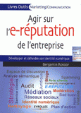 Agir sur l'e-réputation de l'entreprise. Développer et défendre son identité numérique