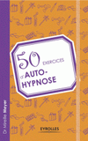 50 exercices d'auto-hypnose