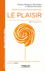 Le plaisir. De Platon à Onfray