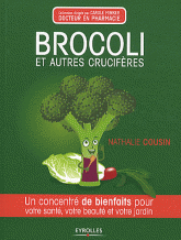 Brocoli et autres crucifères. Un concentré de bienfaits pour votre santé, votre beauté et votre jardin