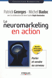Le neuromarketing en action. Parler et vendre au cerveau
2e édition