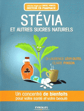 Stévia et autres sucres naturels. Un concentré de bienfaits pour votre santé et votre beauté