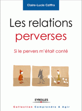 Les relations perverses. Si le pervers m'était conté