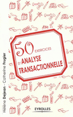 50 exercices d'analyse transactionnelle