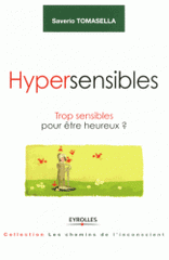 Hypersensibles. Trop sensibles pour être heureux ?