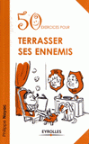 50 exercices pour terrasser ses ennemis