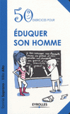 50 exercices pour éduquer son homme
